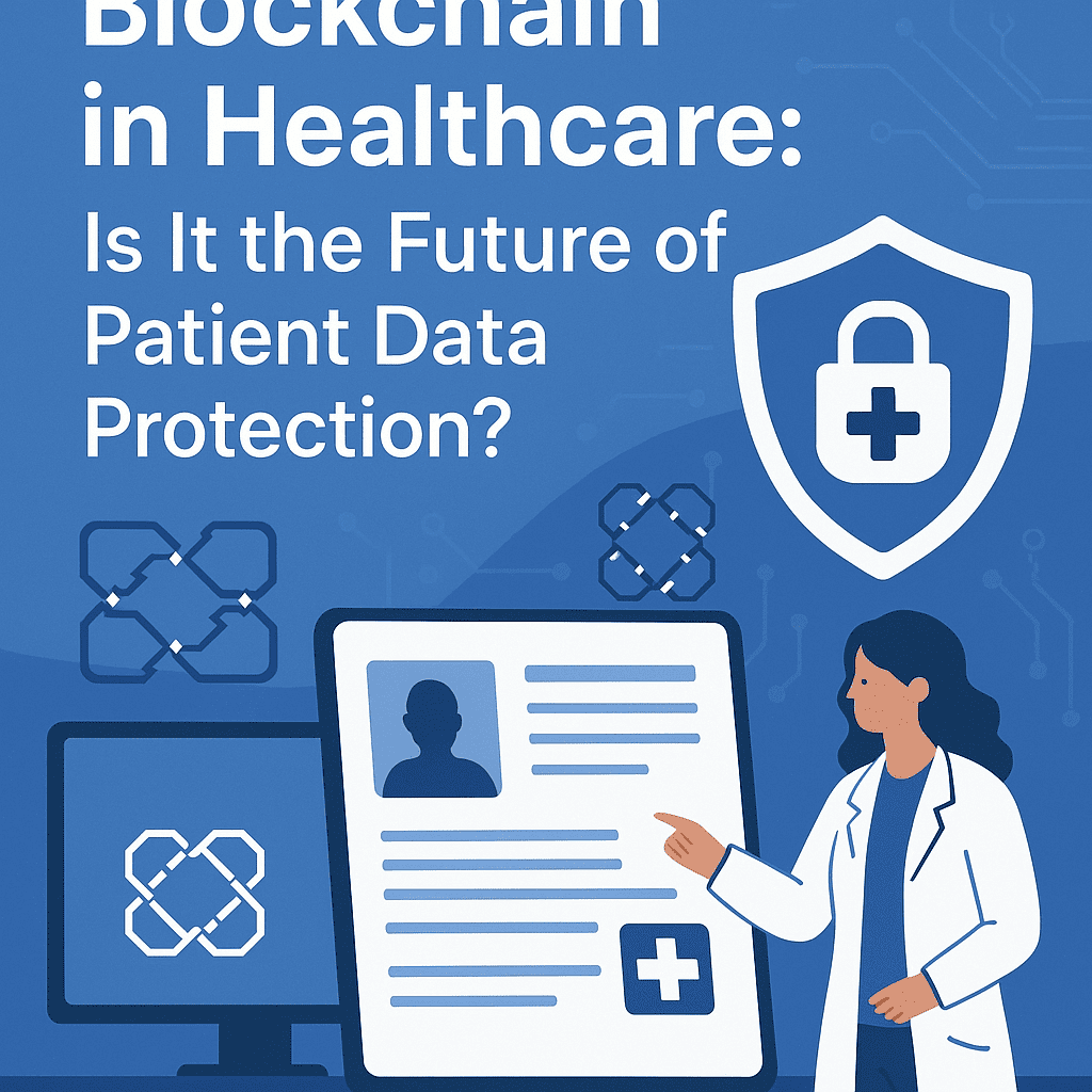 Blockchain in Healthcare: Is It the Future of Pati